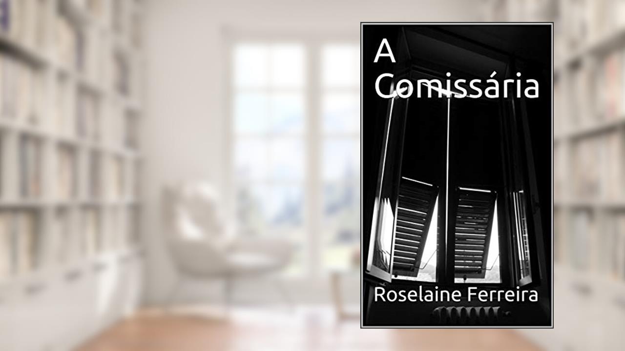 A Comissária (1), do autor Roselaine Ferreira