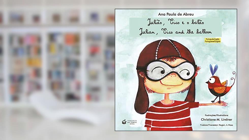 Julião, tico e o balão, do autor Ana Paula de Abreu