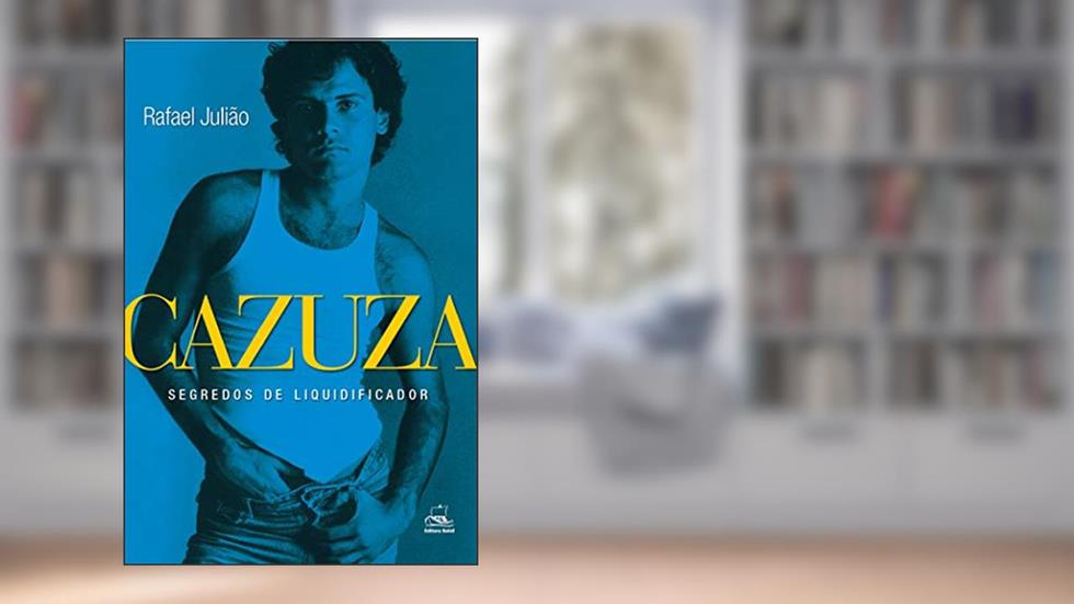 Cazuza: segredos de liquidificador, do autor Rafael Julião