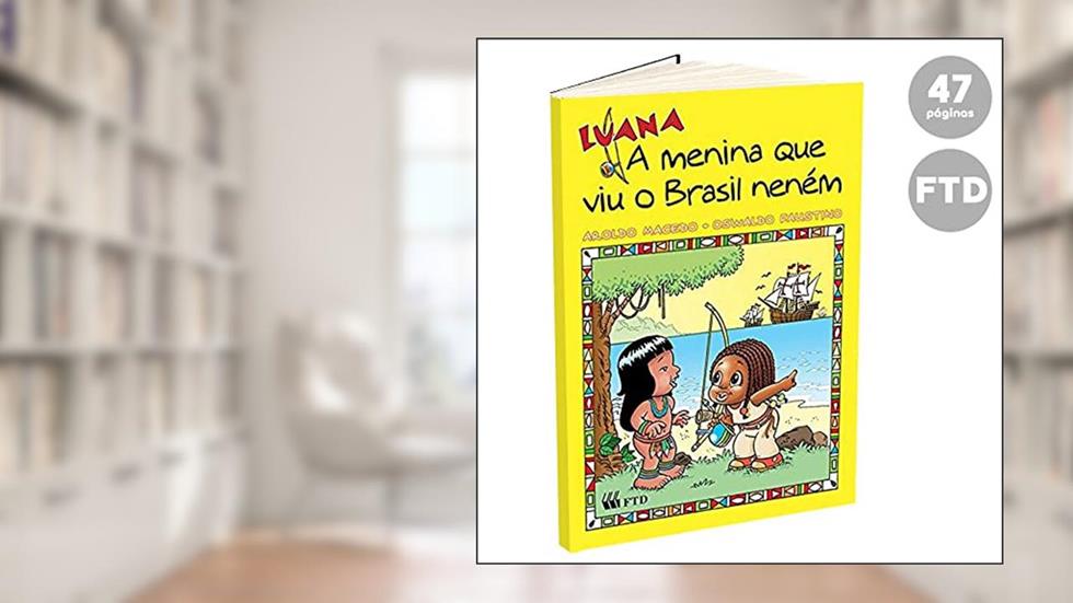 Luana, a Menina que viu o Brasil Neném, do autor Aroldo Macedo; Oswaldo Faustino