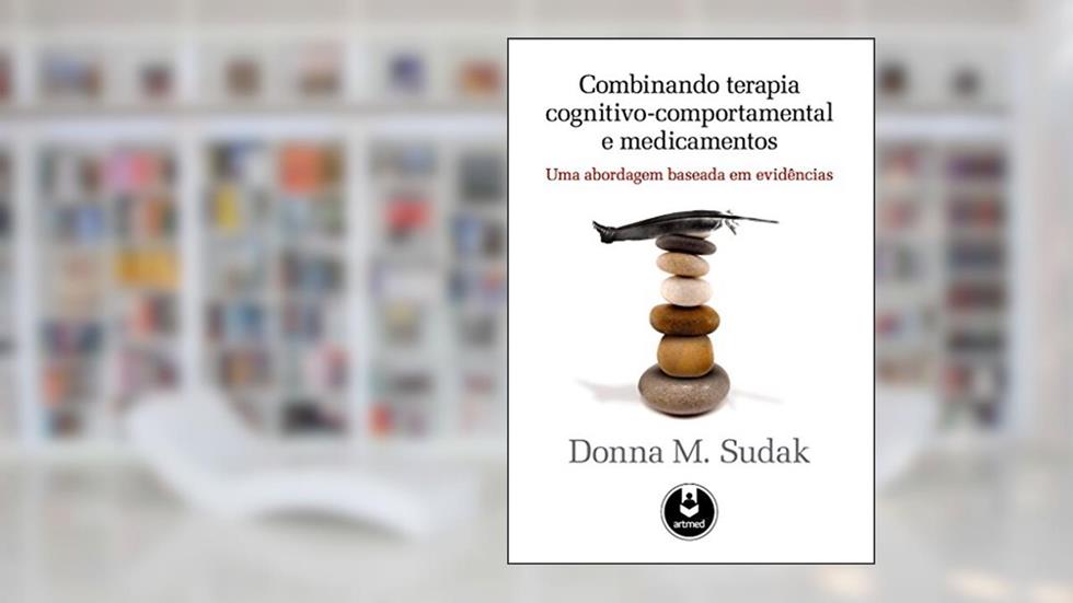 Combinando Terapia Cognitivo-Comp. E Medicamentos, do autor Donna Sudak