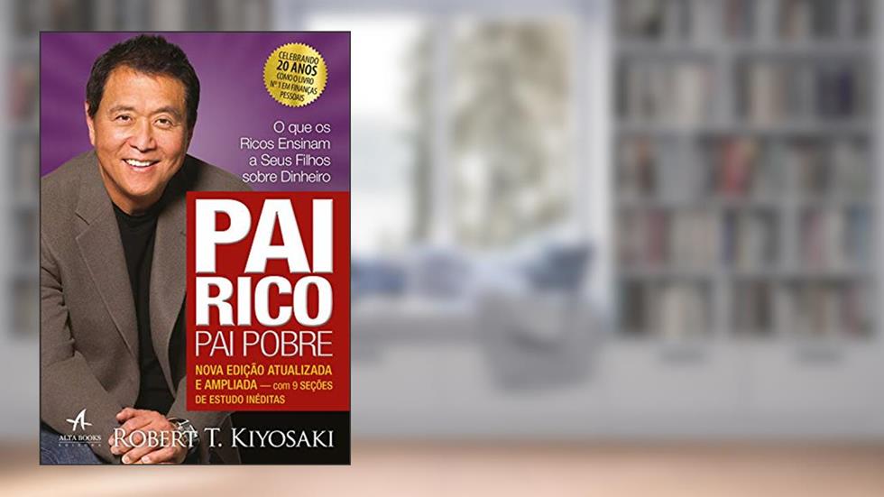Pai Rico, Pai Pobre - Edição de 20 anos atualizada e ampliada: O que os ricos ensinam a seus filhos sobre dinheiro, do autor Robert T. Kiyosaki