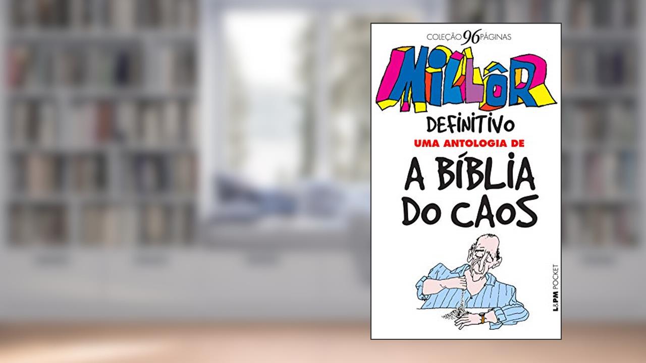 Millôr definitivo: versão reduzida: Uma antologia baseada em "A bíblia do caos" (Coleção 96 Páginas), do autor Millôr Fernandes
