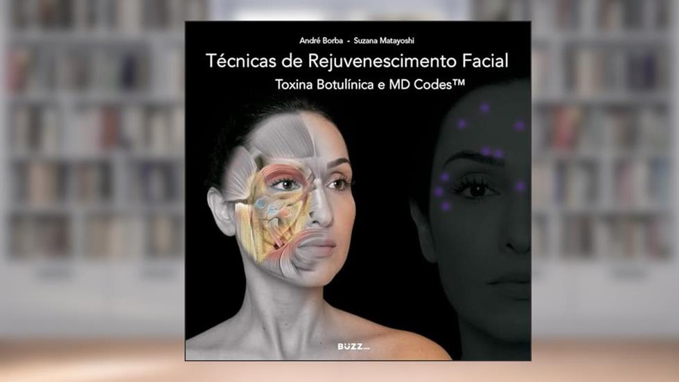 Técnicas de rejuvenescimento facial: Toxina botulínica e MD Codes, do autor André Borba; Suzana Matayoshi