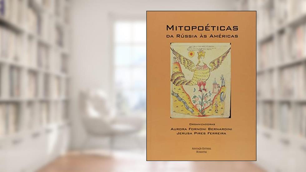 Mitopoéticas. Da Rússia às Américas, do autor Aurora Fornoni Bernardini
