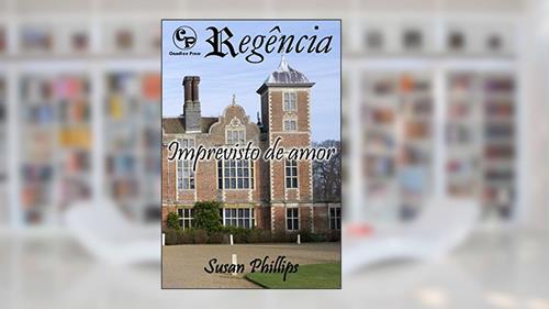 Capa de Imprevisto de amor - Regência 4, do autor Susan Phillips