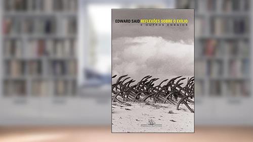 Capa de Reflexões sobre o exílio: E outros ensaios, do autor Edward W. Said