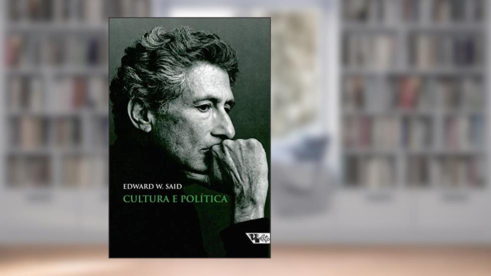 Cultura e Política, do autor Edward W. Said
