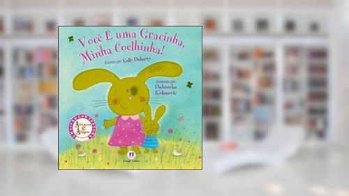 Capa de Você é uma gracinha, minha coelhinha!, do autor Sally Doherty