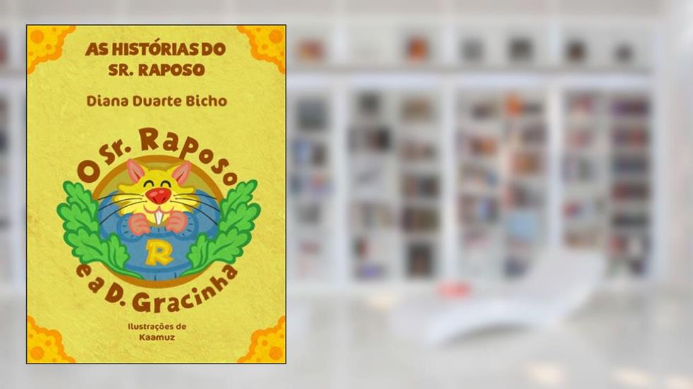 O Sr. Raposo e a D. Gracinha (As Histórias do Sr. Raposo Livro 1), do autor Diana Duarte Bicho