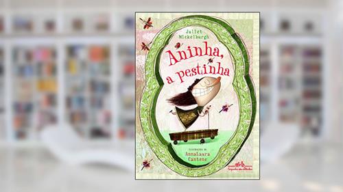 Capa de Aninha a pestinha, do autor Juliet Claire Mickelburgh