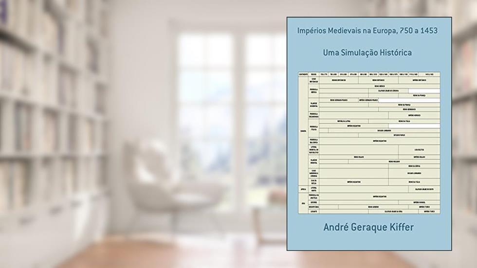 Impérios Medievais na Europa, 750 a 1453, do autor André Geraque Kiffer
