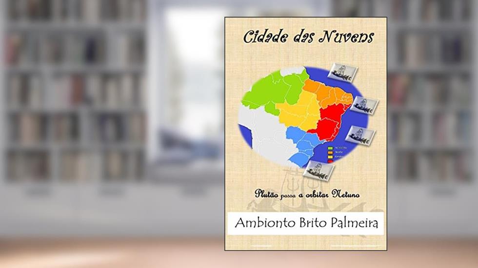 Cidade das Nuvens: Plutão passa a orbitar Netuno, do autor Ambionto Brito Palmeira