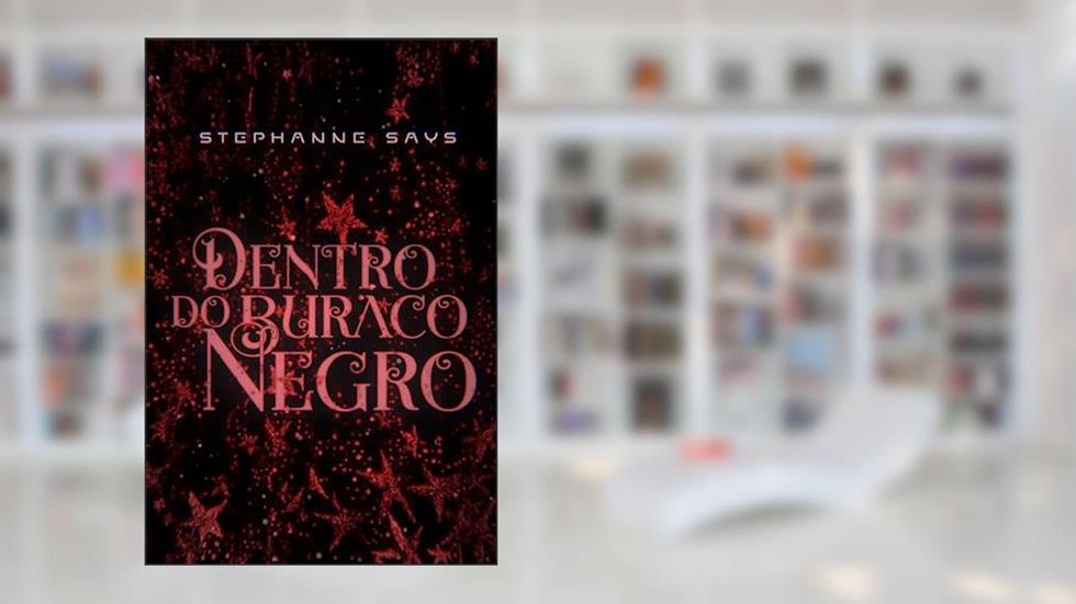 Dentro do Buraco Negro (Gagriverso Livro 2.5), do autor Stephanne Says