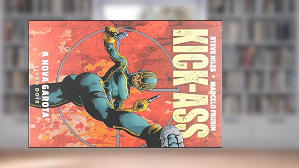 Kick-ass: a Nova Garota Vol. 2, do autor Steve Niles