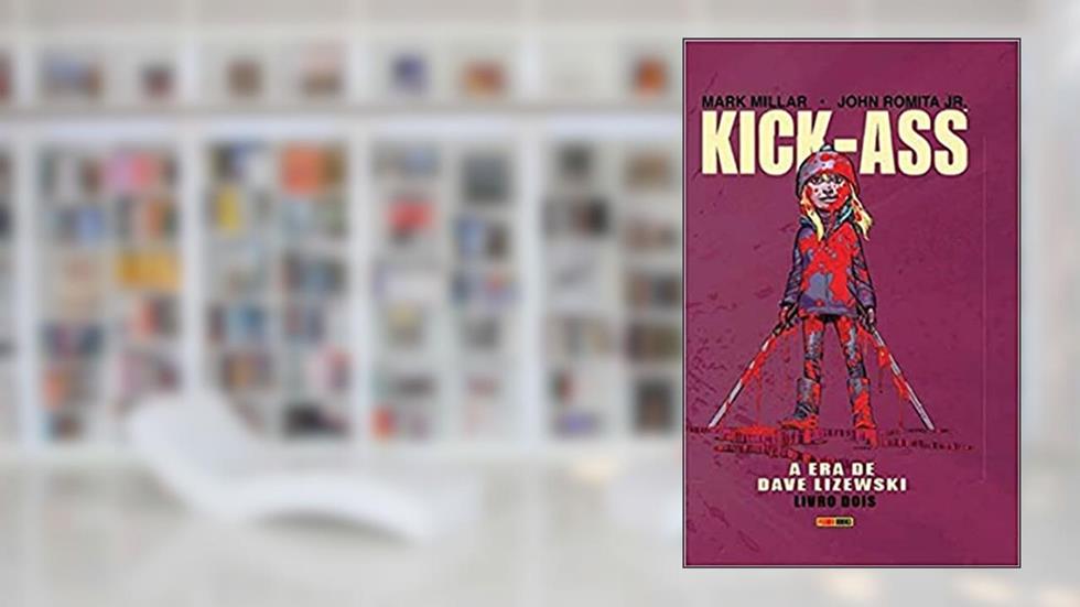Kick-ass: a era de Dave Lizewski - Vol. 2, do autor Mark Millar