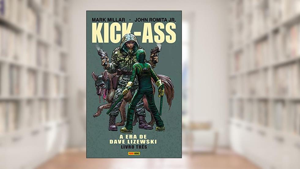 Kick-ass: a era de Dave Lizewski - Vol. 3, do autor Mark Millar