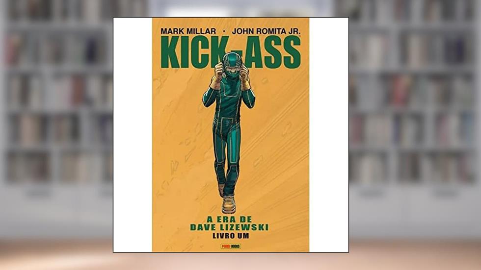 Kick-ass: a era de Dave Lizewski Vol.01, do autor Mark Millar