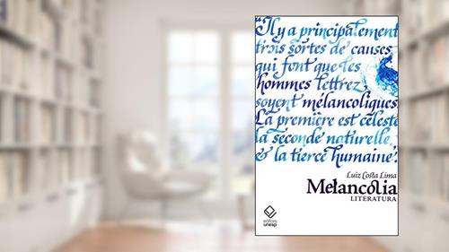 Capa de Melancolia: Literatura, do autor Luiz Costa Lima