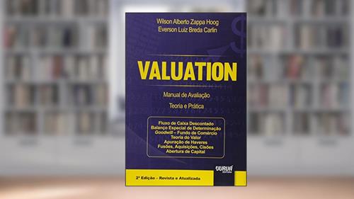 Capa de Valuation - Manual de Avaliação - Teoria e Prática, do autor Wilson Alberto Zappa Hoog; Everson Luiz Breda Carlin