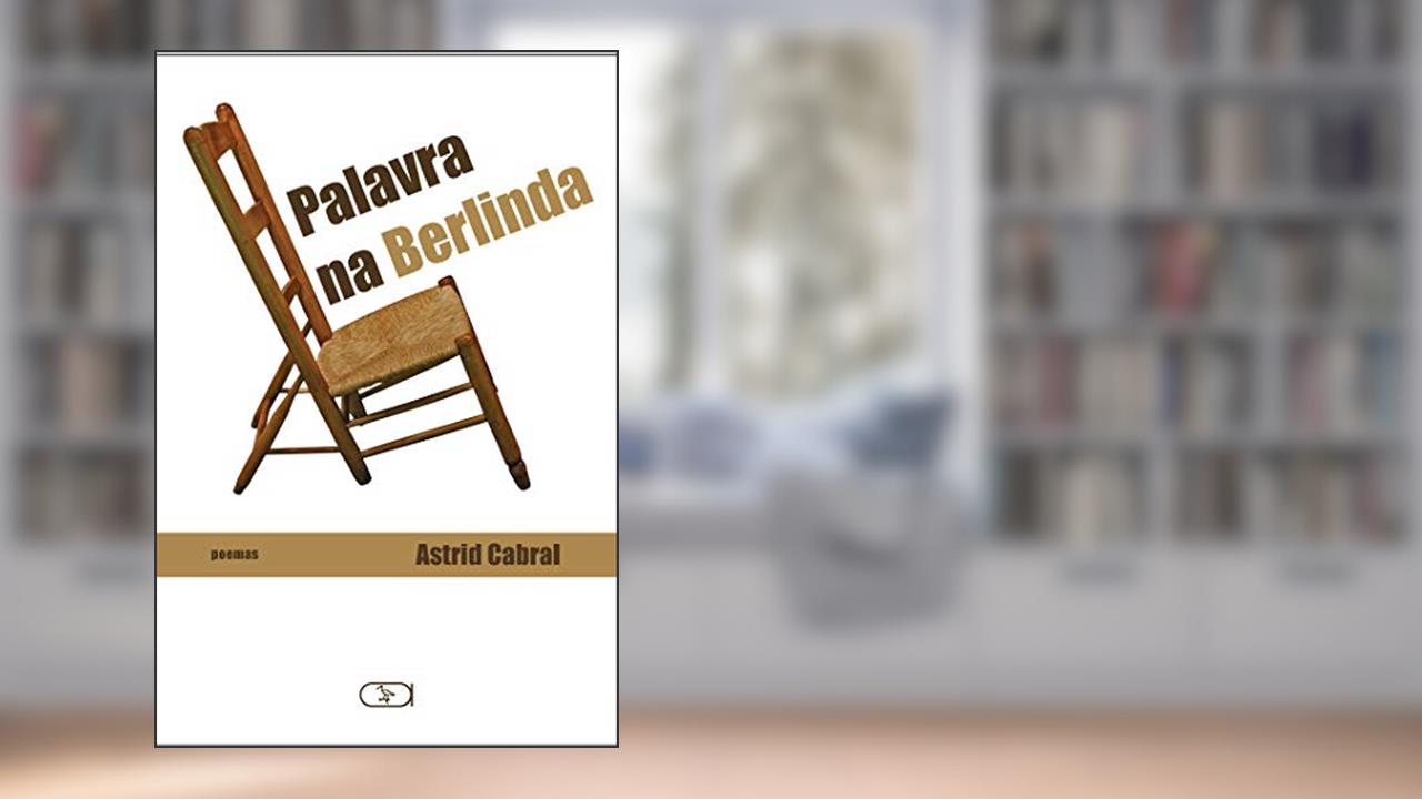 Palavra na Berlinda, do autor Astrid Cabral