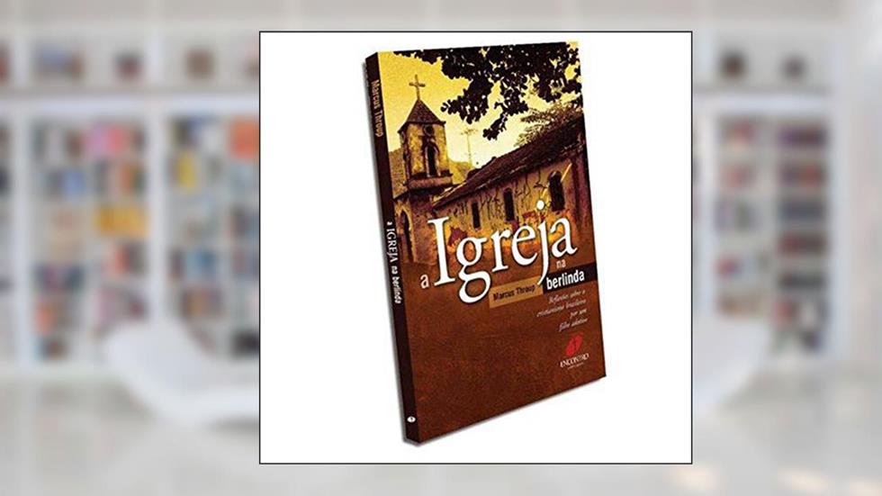 A Igreja na Berlinda, do autor Marcus Throup
