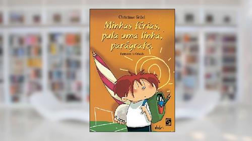 Capa de Minhas Ferias, Pula Uma Linha, Paragrafo, do autor Christiane Gribel