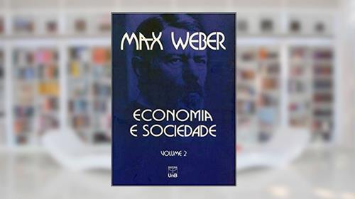 Capa de Economia e Sociedade: Fundamentos da Sociologia Compreensiva (Volume 2), do autor Max Weber