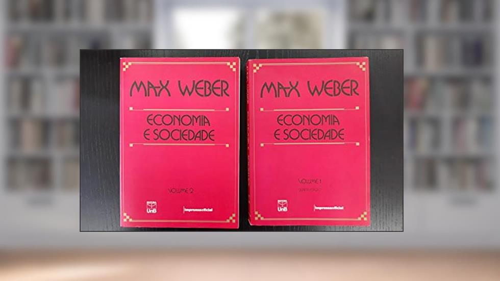 Economia e Sociedade (Volume 1), do autor Max Weber