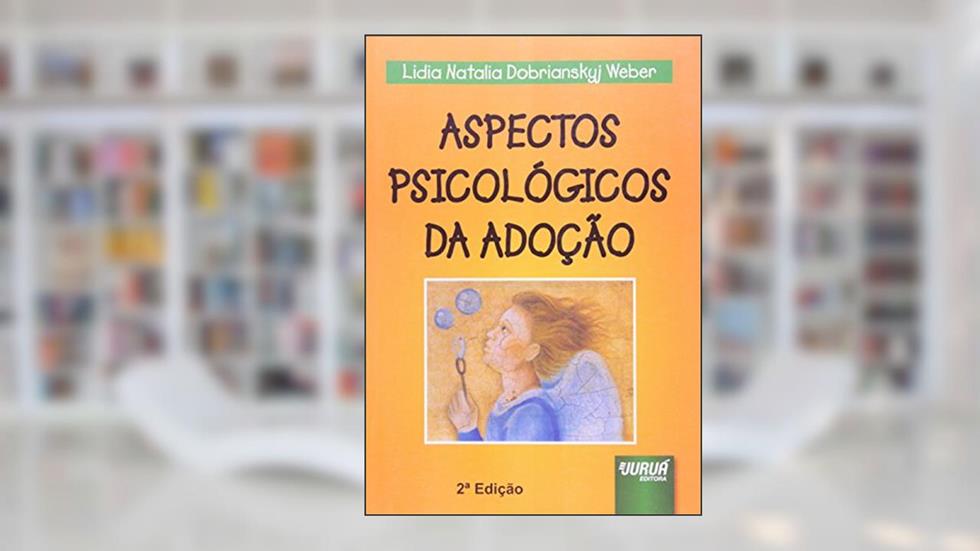 Aspectos Psicológicos da Adoção, do autor Lidia Weber
