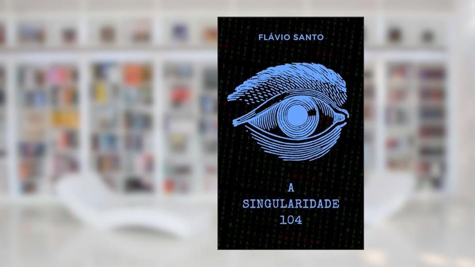 A Singularidade 104, do autor Flávio Santo