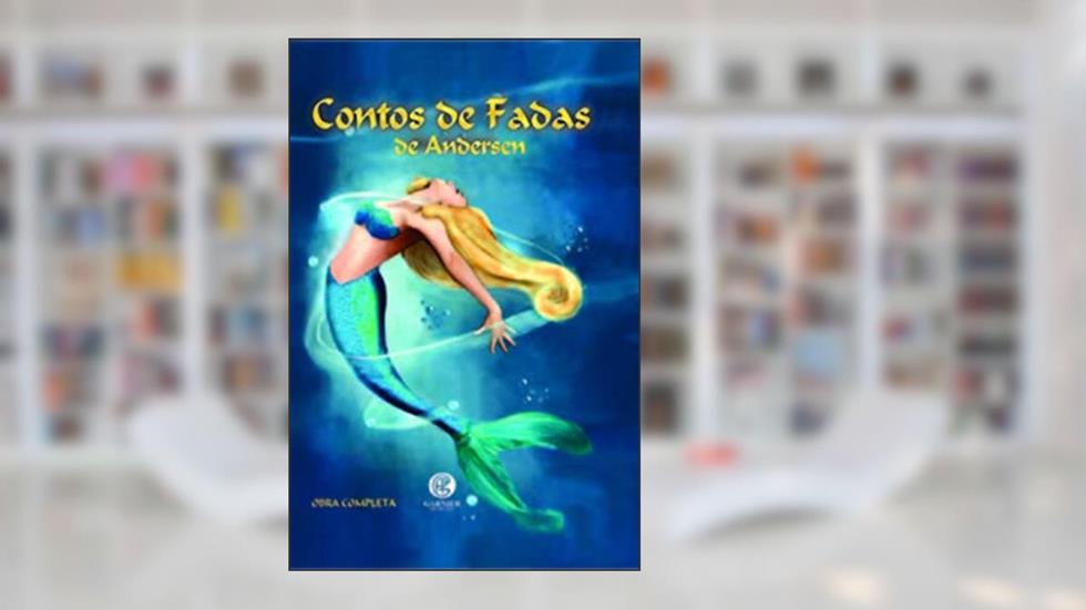 Contos de Fadas de Andersen: Obra Completa: Volume 1, do autor Hans Christian Andersen
