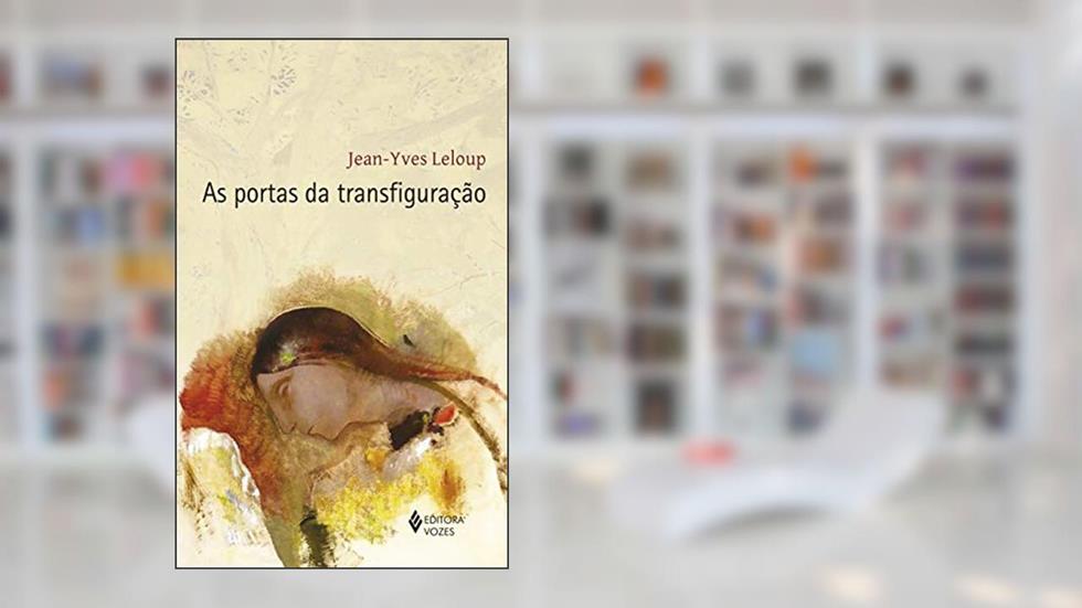As portas da transfiguração, do autor Jean-Yves Leloup