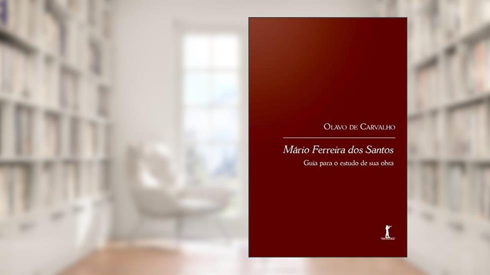 Mário Ferreira Dos Santos: Guia Para O Estudo De Sua Obra, do autor Olavo De Carvalho