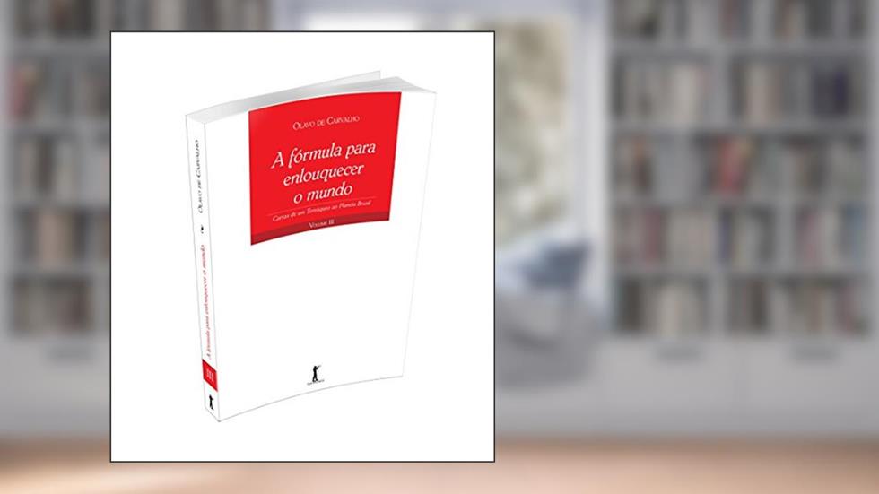 A Formula Para Enlouquecer o Mundo, do autor Olavo de Carvalho