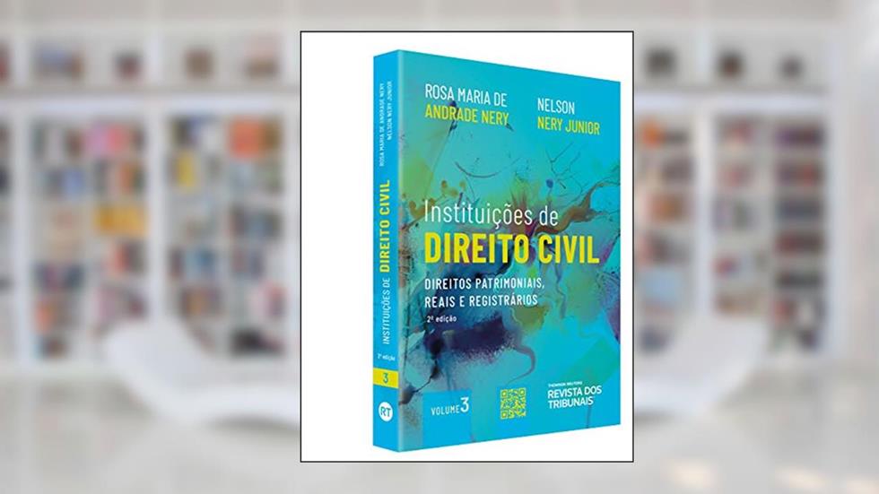 Instituições de Direito Civil Volume 3 - Direitos Patrimoniais, Reais e Registrários - 2ª Edição, do autor Rosa Maria de Andrade Nery; Nelson Nery Junior