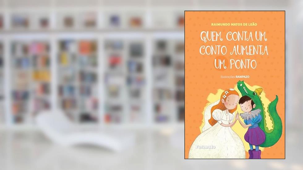 Quem conta um conto aumenta um ponto, do autor Raimundo Matos de Leão