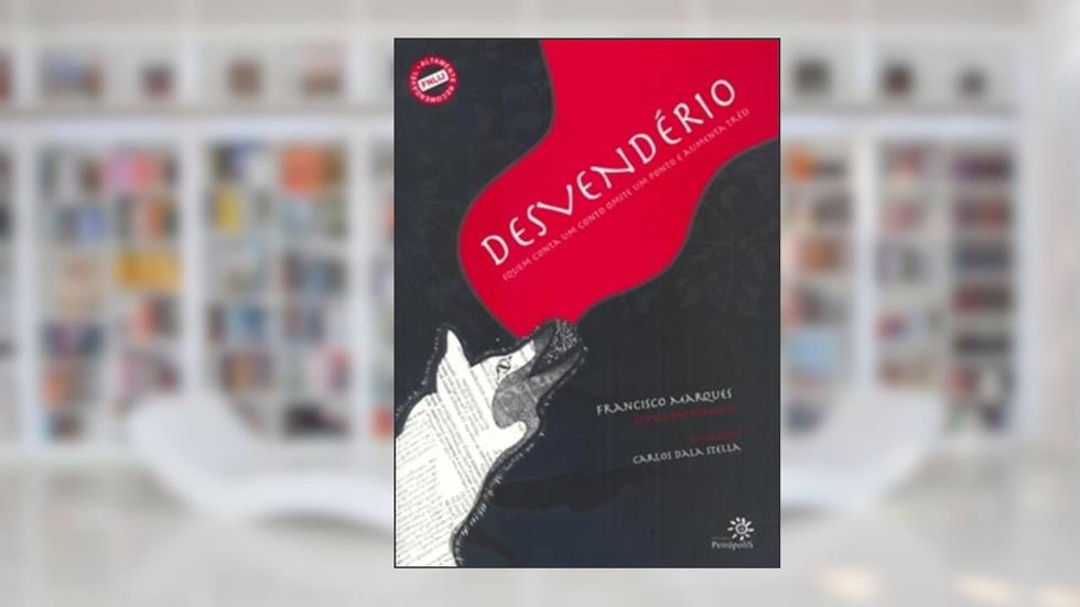 Desvenderio. Quem Conta Um Conto Omite Um Ponto e Aumenta Três, do autor Francisco Marques