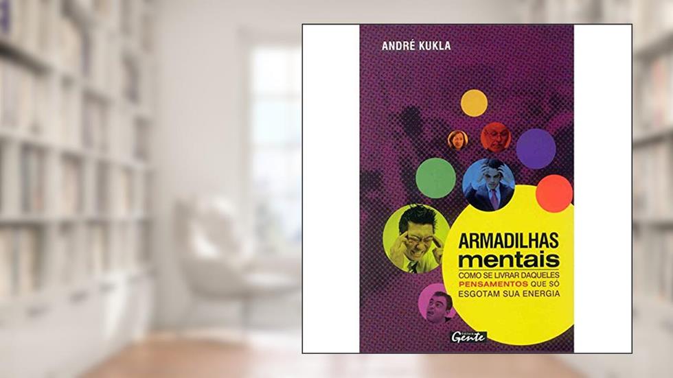 Armadilhas Mentais, do autor André Kukla