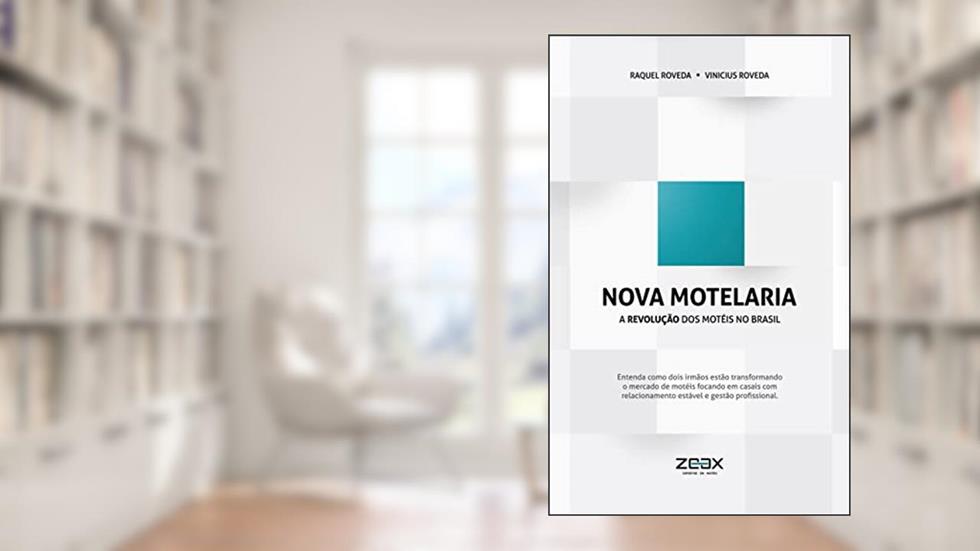 Nova Motelaria: A Revolução dos Motéis no Brasil, do autor Vinicius Roveda; Raquel Roveda