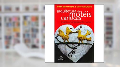 Capa de Arquitetura De Motéis Cariocas, do autor Dinah Lauro