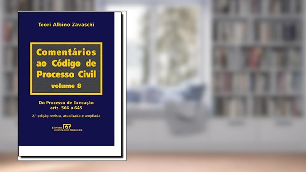 Comentários ao Código de Processo Civil - Volume 8, do autor Teori Albino Zavascki