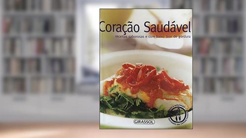 Capa de Coração Saudável. Receitas Saborosas e com Baixo Teor de Gordura - Coleção Os Prazeres do Paladar Light, do autor Vários Autores