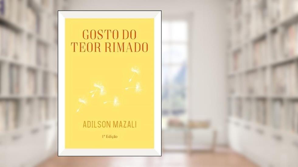 Gosto do Teor Rimado, do autor Adilson Mazali
