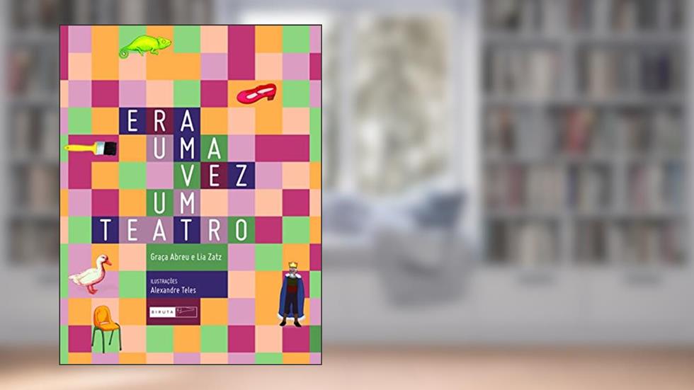 Era uma vez um teatro, do autor Lia Zatz; Graça Abreu