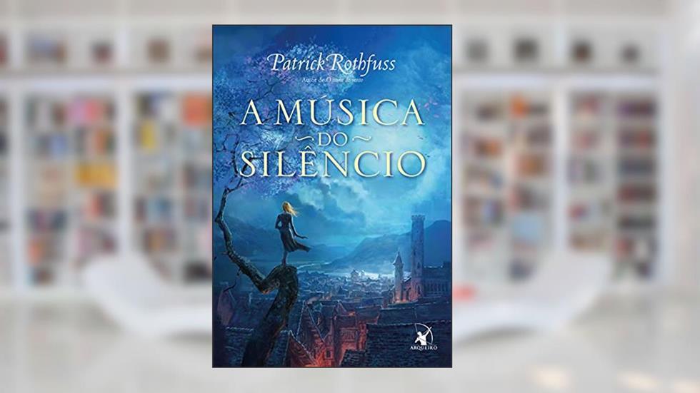 A música do silêncio (A Crônica do Matador do Rei), do autor Patrick Rothfuss