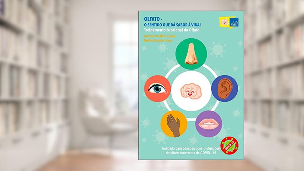 Programa de Treinamento Funcional do Olfato pós COVID-19: Indicado para pessoas com disfunções do olfato decorrente da COVID-19, do autor Andréa de Melo Cesar; Meline Duarte Lima