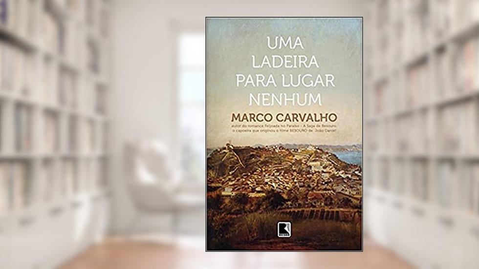 Uma ladeira para lugar nenhum, do autor Marco Carvalho