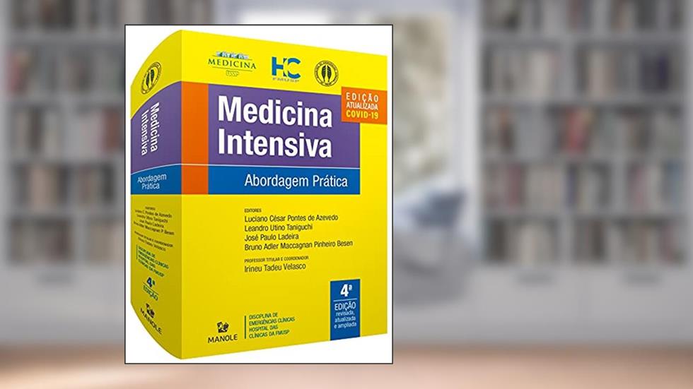 Medicina intensiva: Abordagem prática, do autor Luciano César Pontes de Azevedo; José Paulo Ladeira; Besen Bruno Adler Maccagnan Pinheiro