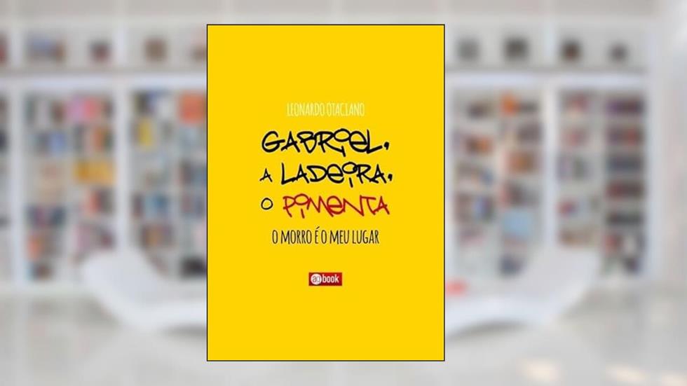 Gabriel, a Ladeira, o Pimenta, do autor Leonardo Otaciano